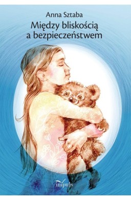 Między bliskością a bezpieczeństwem