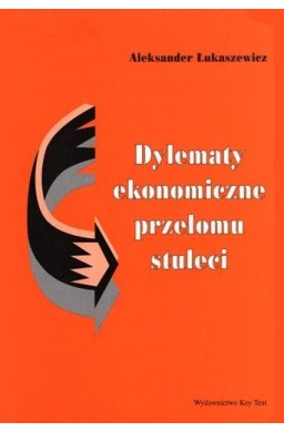 Dylematy ekonomiczne przełomu stuleci