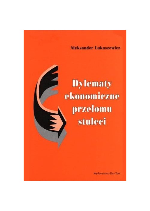 Dylematy ekonomiczne przełomu stuleci