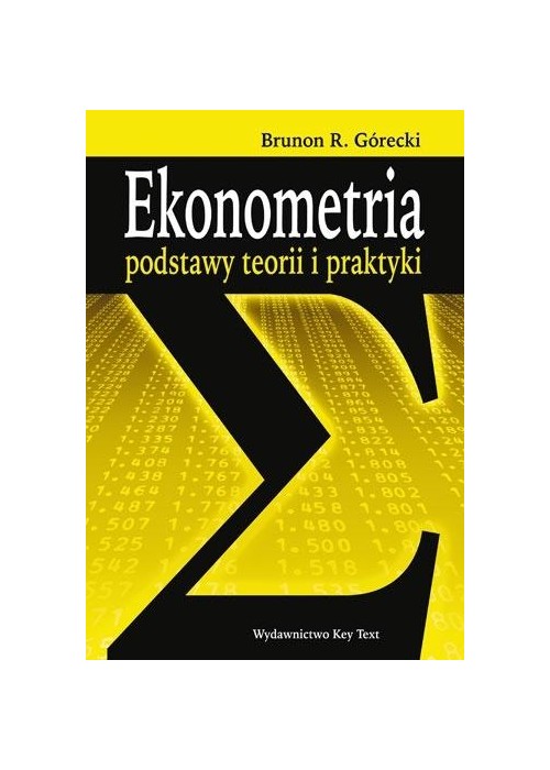 Ekonometria. Podstawy teorii i praktyki
