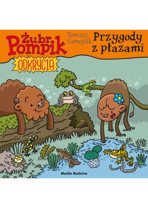 Żubr Pompik. Odkrycia T.16. Przygody z płazami