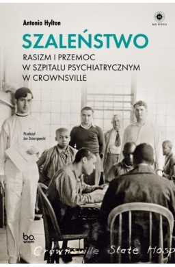 Szaleństwo. Rasizm i przemoc w szpitalu...