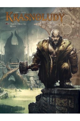 Świat Akwilonu. Krasnoludy T.11 Torun z Bractwa...