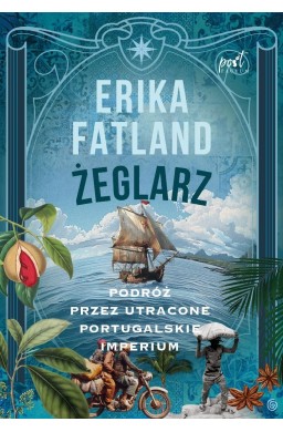 Żeglarz. Podróż przez utracone portugalskie...