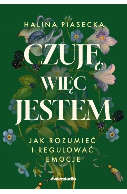 Czuję, więc jestem. Jak rozumieć i regulować...