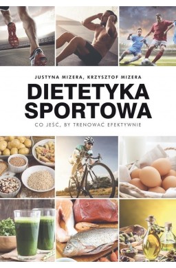 Dietetyka sportowa.Co jeść, by trenować efektywnie