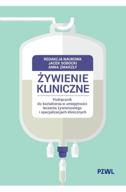 Żywienie kliniczne. Podręcznik do kształcenia...