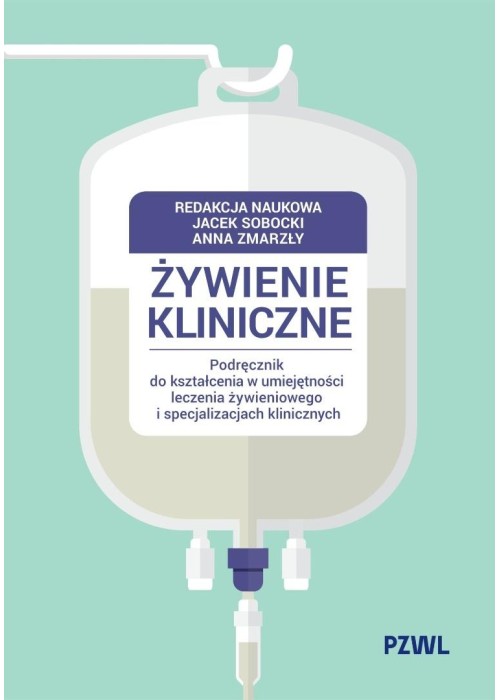 Żywienie kliniczne. Podręcznik do kształcenia...