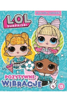 L.O.L. Surprise! 15 Pozytywne wibracje