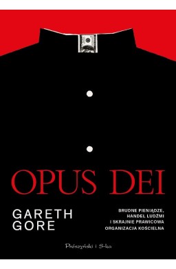 Opus Dei. Brudne pieniądze, handel ludźmi i...