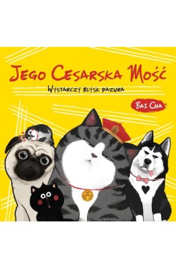 Jego Cesarska Mość T.3 Wystarczy błysk pazura