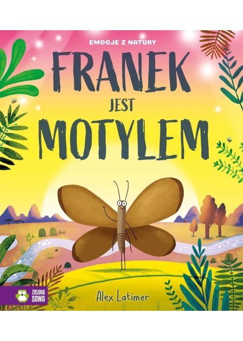 Emocje z natury. Franek jest motylem