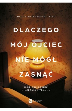 Dlaczego mój ojciec nie mógł zasnąć. O dziedziczen