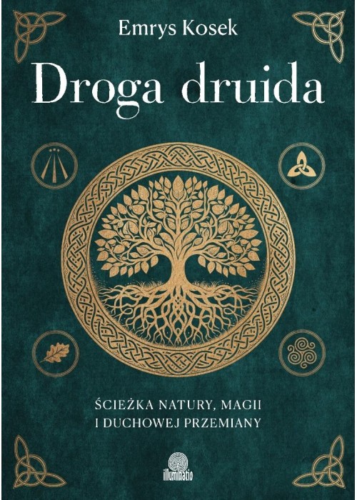 Droga druida. Ścieżka natury, magii i duchowej...