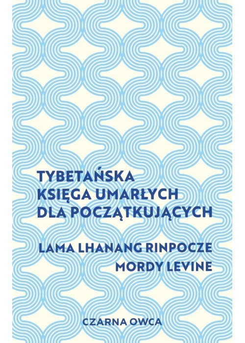 Tybetańska Księga Umarłych dla początkujących