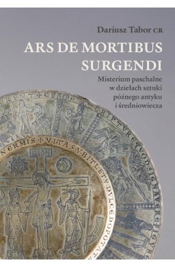 Ars de mortibus surgendi. Misterium paschalne w...