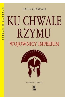 Ku chwale Rzymu Wojownicy Imperium