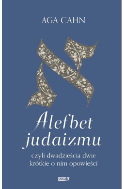 Alefbet judaizmu, czyli dwadzieścia dwie krótkie..
