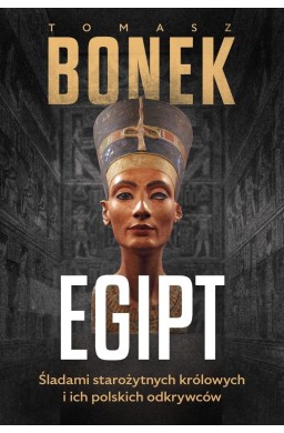 Egipt. Śladami starożytnych królowych i ich...