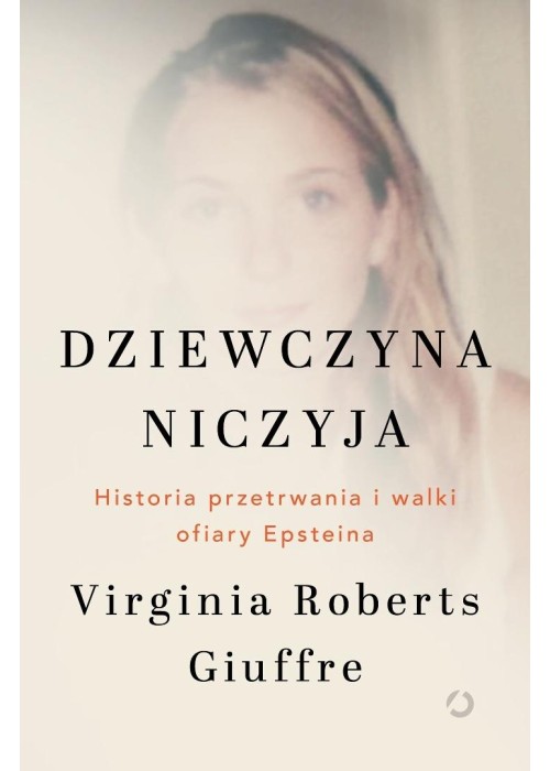 Dziewczyna niczyja. Historia przetrwania i walki..