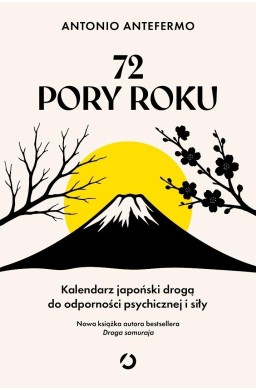 72 pory roku. Kalendarz japoński drogą do...
