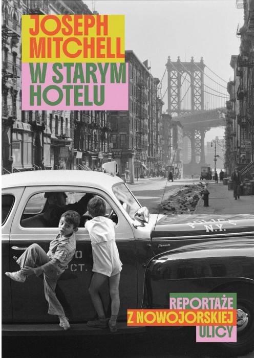 W starym hotelu. Reportaże z nowojorskiej ulicy