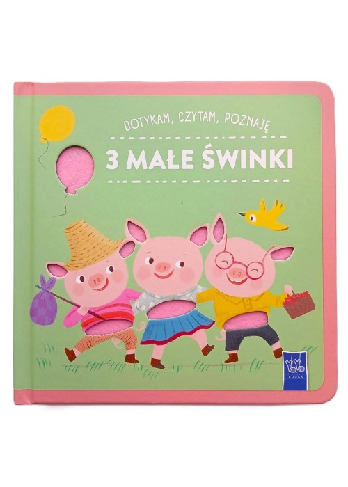 Dotykam, czytam, poznaję bajki. 3 małe świnki