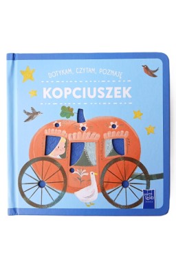 Dotykam, czytam, poznaję bajki. Kopciuszek
