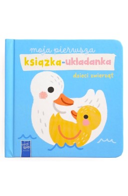 Moja pierwsza książka-układanka. Dzieci zwierząt