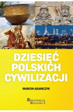 Dziesięć Polskich Cywilizacji