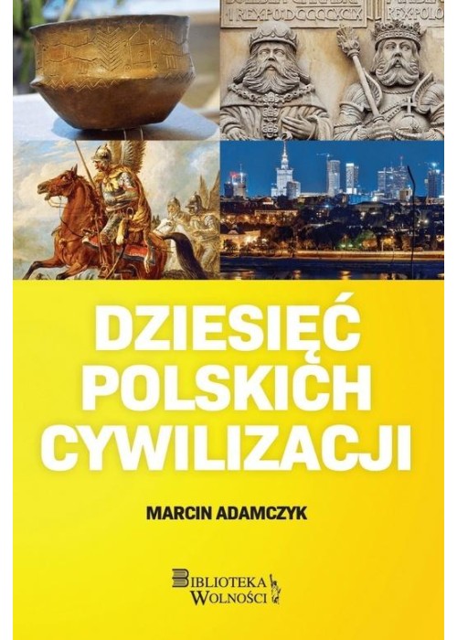 Dziesięć Polskich Cywilizacji