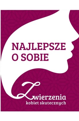 Najlepsze o sobie. Zwierzenia Kobiet...