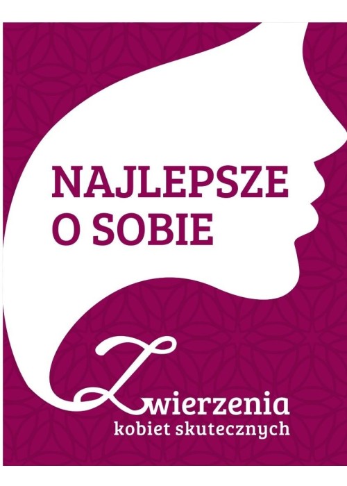 Najlepsze o sobie. Zwierzenia Kobiet...