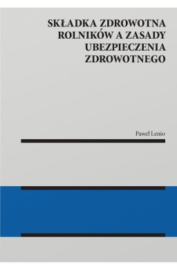 Składka zdrowotna rolników a zasady ubezpieczenia