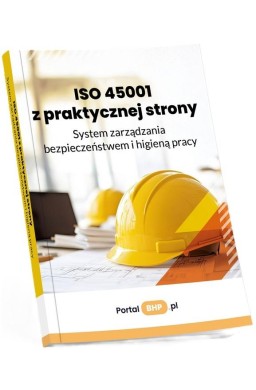 ISO 45001 z praktycznej strony. System...