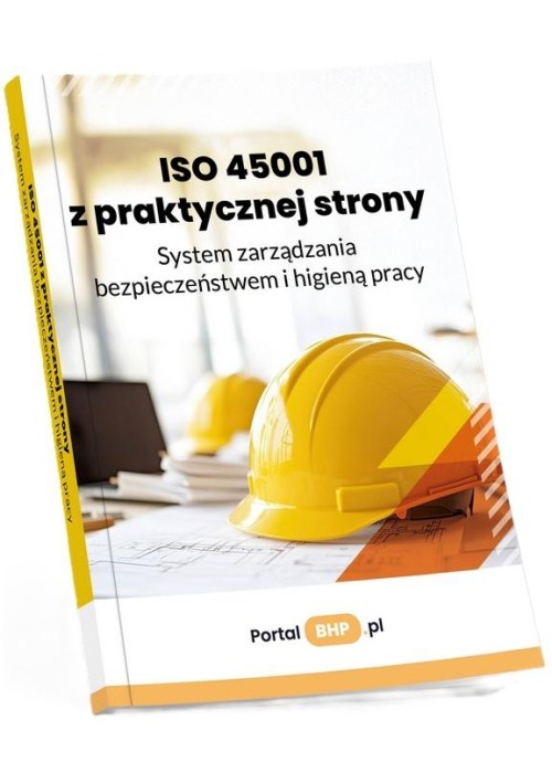 ISO 45001 z praktycznej strony. System...
