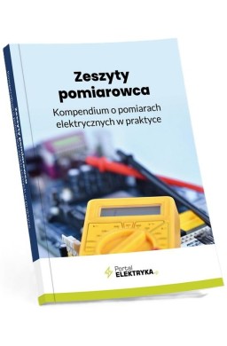 Zeszyty pomiarowca. Kompendium o pomiarach