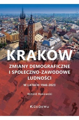 Kraków. Zmiany demograficzne i społeczno-zawodowe