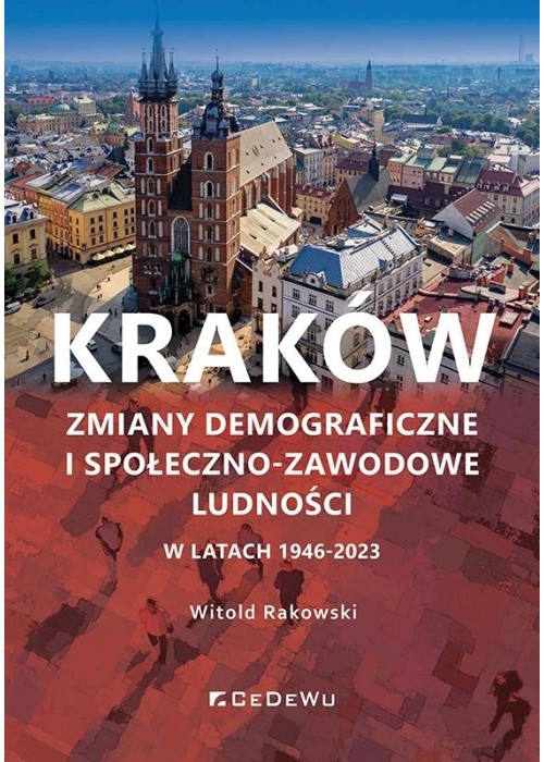 Kraków. Zmiany demograficzne i społeczno-zawodowe