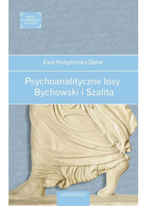 Psychoanalityczne losy. Bychowski i Szalita
