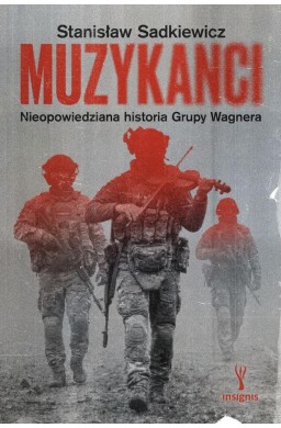 Muzykanci. Nieopowiedziana historia Grupy Wagnera