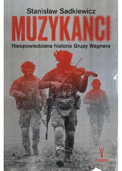 Muzykanci. Nieopowiedziana historia Grupy Wagnera