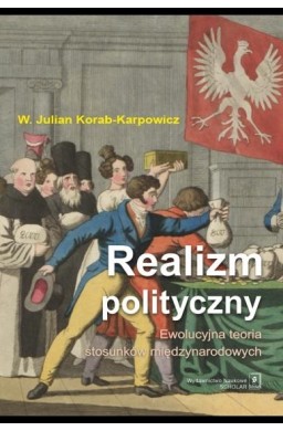 Realizm polityczny. Ewolucyjna teoria stosunków...