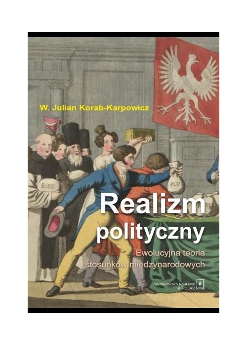Realizm polityczny. Ewolucyjna teoria stosunków...