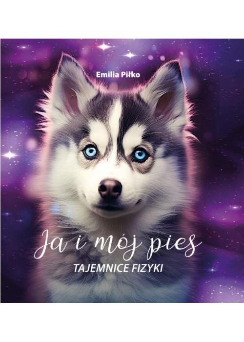 Ja i mój pies. Tajemnice fizyki