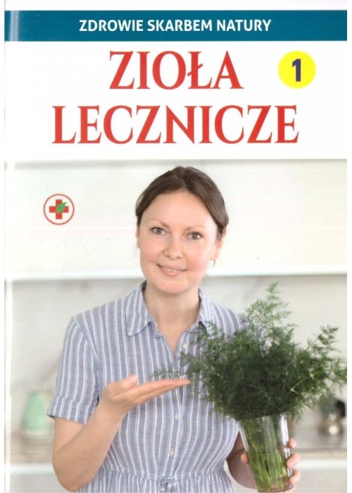 Zdrowie skarbem natury. Zioła lecznicze