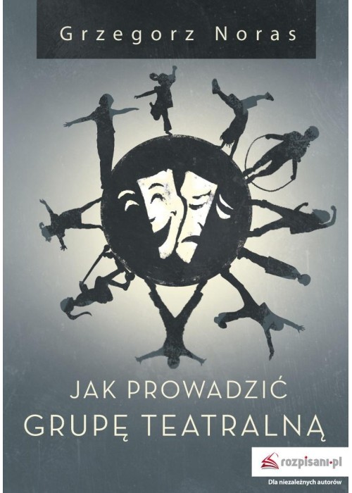 Jak prowadzić grupę teatralną