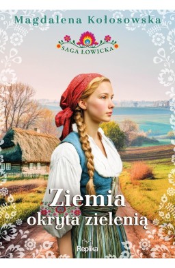 Saga łowicka T.1 Ziemia okryta zielenią