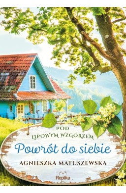 Pod lipowym wzgórzem T.1 Powrót do siebie