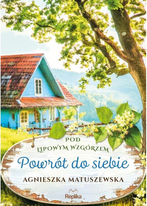 Pod lipowym wzgórzem T.1 Powrót do siebie